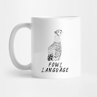 Fowl Language! Black and White Mug